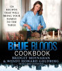 The Blue Bloods Cookbook: 120 Recipes That Will Bring Your Family to the Table