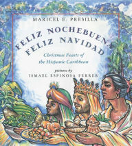 Feliz Nochebuena, Feliz Navidad: Christmas Feasts of the Hispanic Caribbean