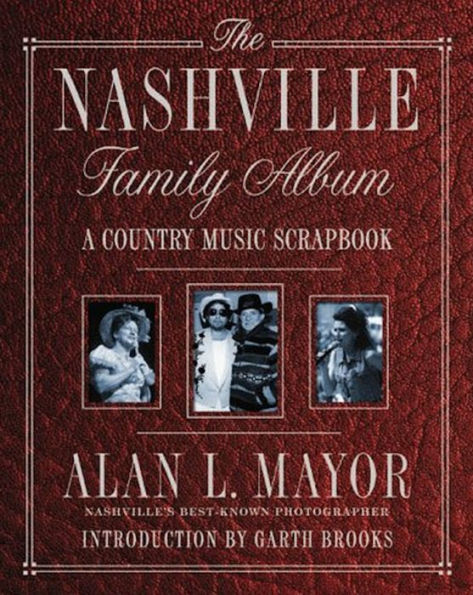 The Nashville Family Album: A Country Music Scrapbook