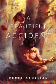 Title: A Beautiful Accident: A Tor.Com Original, Author: Peter Orullian