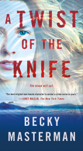 Title: A Twist of the Knife (Brigid Quinn Series #3), Author: Becky Masterman