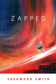 Title: Zapped: A Tor.Com Original, Author: Sherwood Smith