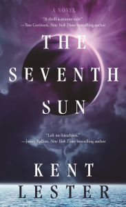 Title: The Seventh Sun: A Novel, Author: Kent Lester