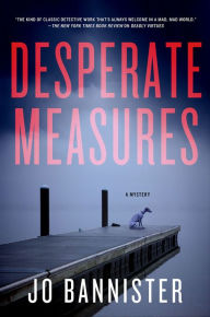 Title: Desperate Measures: A Mystery, Author: Jo Bannister