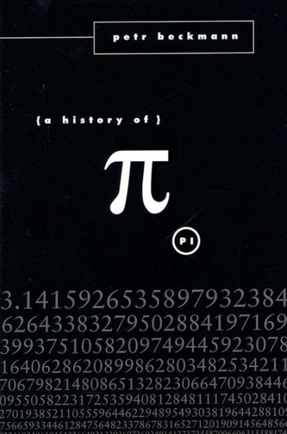 A History of Pi by Petr Beckmann, Paperback | Barnes & Noble®