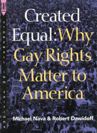 Title: Created Equal: Why Gay Rights Matter to America, Author: Michael Nava