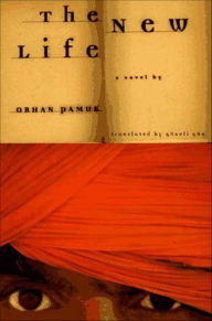 Title: The New Life: A Novel, Author: Orhan Pamuk