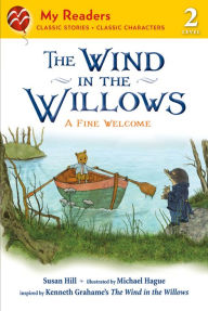 Title: The Wind in the Willows: A Fine Welcome, Author: Kenneth Grahame