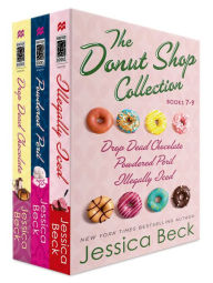 Title: The Donut Shop Collection, Books 7-9: Drop Dead Chocolate; Powdered Peril; Illegally Iced, Author: Jessica Beck