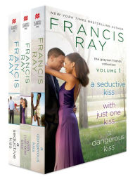 Title: The Grayson Friends Collection Volume 1: Contains A Seductive Kiss, With Just One Kiss, A Dangerous Kiss, Author: Francis Ray