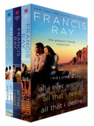 Title: The Grayson Friends Collection Volume 2: Contains All I Ever Wanted, All That I Need, All That I Desire, Author: Francis Ray