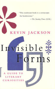 Title: Invisible Forms: A Guide to Literary Curiosities, Author: Kevin Jackson