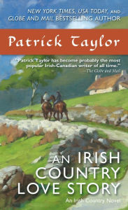 Title: An Irish Country Love Story: A Novel, Author: Patrick Taylor