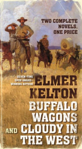 Title: Buffalo Wagons and Cloudy in the West: Two Complete Novels, Author: Elmer Kelton