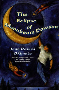 Title: The Eclipse of Moonbeam Dawson, Author: Jean Davies Okimoto