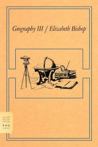 Title: Geography III: Poems, Author: Elizabeth Bishop