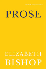 Title: Prose, Author: Elizabeth Bishop