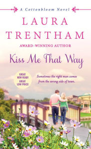 Free internet download books new Kiss Me That Way by Laura Trentham 9781250077639 (English literature)