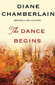 Title: The Dance Begins, Author: Diane Chamberlain