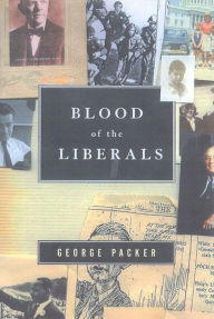 Title: Blood of the Liberals, Author: George Packer