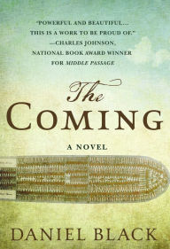 Title: The Coming: A Novel, Author: Daniel Black