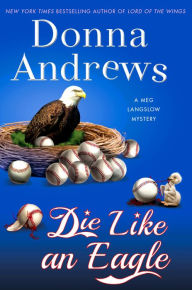 Title: Die Like an Eagle (Meg Langslow Series #20), Author: Donna Andrews