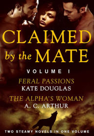Title: Claimed by the Mate, Vol. 1: A BBW Shifter/Werewolf 2-in-1 Romance, Author: Kate Douglas