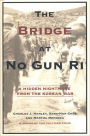 The Bridge at No Gun Ri: A Hidden Nightmare from the Korean War