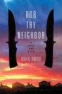 Rob Thy Neighbor: A Charlie Henry Mystery