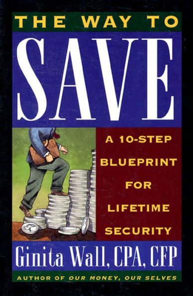 The Way to Save: A 10-step Blueprint for Lifetime Security