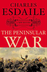 Title: The Peninsular War: A New History, Author: Charles Esdaile