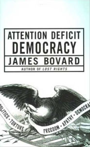 Title: Attention Deficit Democracy, Author: James Bovard