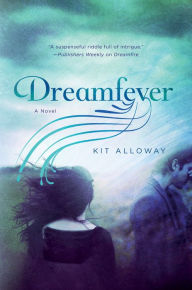 Title: Dreamfever, Author: Kit Alloway