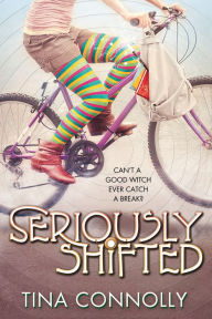 Title: Seriously Shifted, Author: Tina Connolly