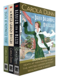 Title: The Daisy Dalrymple Mysteries, Books 1-3: Death at Wentwater Court, The Winter Garden Mystery, Requiem for a Mezzo, Author: Carola Dunn