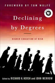 Title: Declining by Degrees: Higher Education at Risk, Author: Richard H. Hersh