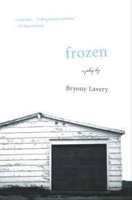 Title: Frozen: A Play, Author: Bryony Lavery