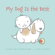 Title: My Dog Is the Best, Author: Laurie Ann Thompson