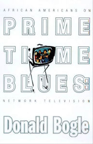 Title: Primetime Blues: African Americans on Network Television, Author: Donald Bogle