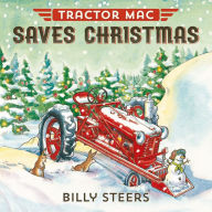 Title: Tractor Mac Saves Christmas, Author: Billy Steers