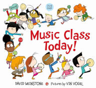 Title: Music Class Today!, Author: David Weinstone