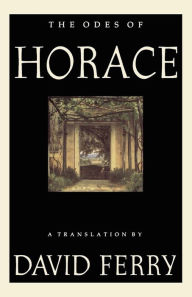 Title: The Odes of Horace, Author: David Ferry