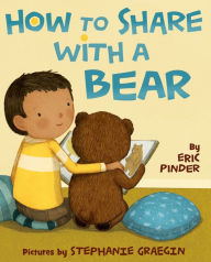 Title: How to Share with a Bear, Author: Eric Pinder