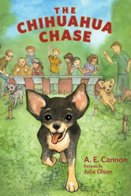 Title: The Chihuahua Chase, Author: A. E. Cannon