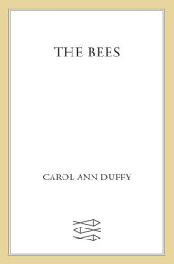 Title: The Bees: Poems, Author: Carol Ann Duffy