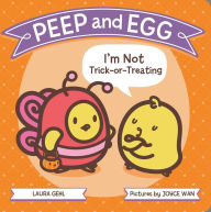 Title: Peep and Egg: I'm Not Trick-or-Treating, Author: Laura Gehl