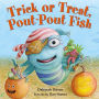 Trick or Treat, Pout-Pout Fish