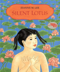 Title: Silent Lotus, Author: Jeanne M. Lee