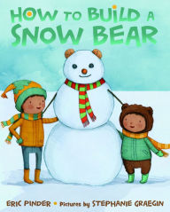 Title: How to Build a Snow Bear, Author: Eric Pinder