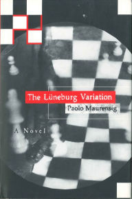 Title: The Luneburg Variation: A Novel, Author: Paolo Maurensig